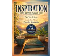 Inspiration : Word Search Puzzle Book: 73 Large Print Puzzles to Inspire, Relax, and Energize Your Mind