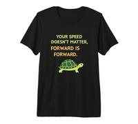 Inspiration Your Speed Doesn’t Matter Forward is Forward Premium T-Shirt