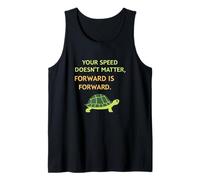 Inspiration Your Speed Doesn’t Matter Forward is Forward Tank Top