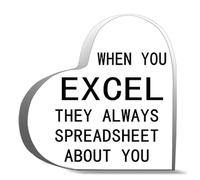 Inspirational Acrylic Hearts Plaques When You Excel They Always Spreadsheet About You Desk Decorative Sign Acrylic Sign For Office Home Desk Table Shelf 4X4Inch