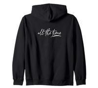 Inspirational All The Time Romantic Minimal Quote Zip Hoodie