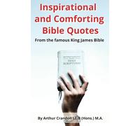 Inspirational and Comforting Bible Quotes: From the famous King James Bible