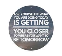 Inspirational Ask Yourself If What You Are Doing Today Is Getting You Closer to Where You Want to Be Vintage Metal Tin Sign Plaque Wall Decor for Cafe, Club Bar, Office, Garden Metal Poster 8x8Inch