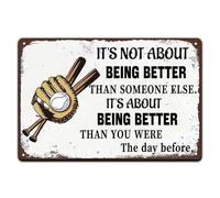 Inspirational Baseball Wall Art Retro Metal Sign It's Not About Being Better Than Someone Else Novelty Tin Signs for Home Kitchen Yard Bar Cafe Pub Garage Man Cave Room 12 x 8 Inch