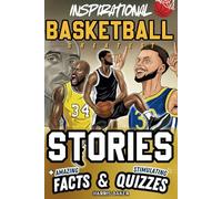 Inspirational Basketball GOATS Stories, Amazing Facts, and Trivia Games: The Ultimate Basketball book for children and teens! (Sports Books for Young Readers)