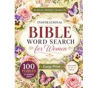 Inspirational Bible Word Search for Women: 100 Extra Large Print Christian Puzzles with Uplifting Scripture Themes, Bible Verses, and Solutions
