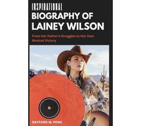 INSPIRATIONAL BIOGRAPHY OF LAINEY WILSON: From Her Father’s Struggles to Her Own Musical Victory