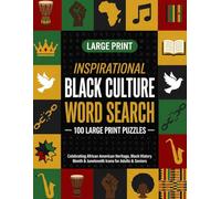 Inspirational Black Culture Word Search: 100 Large Print Puzzles Celebrating African American Heritage, Black History Month & Juneteenth Icons for Adults & Seniors
