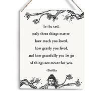 Inspirational Buddha Decor In the End Only Three Things Matter Buddha Quotes Wooden Hanging Sign Home Office Wall Decor Buddha Wall Art Artwork Home Decor Gifts 8x8 Inches