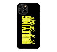 Inspirational Bullying is a Crime Anti-Bullying Case for iPhone 11 Pro