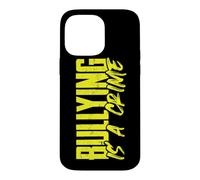 Inspirational Bullying is a Crime Anti-Bullying Case for iPhone 14 Pro Max