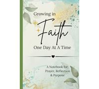 Inspirational Christian Journal Notebook, "Growing in Faith One Day at a Time". With Verse at the Back, Jeremiah 29:11: Bible Study | Prayer | Sermon ... for Women | 120 Pages | 5.5x8.3 inches