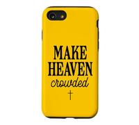 Inspirational Christian Make Heaven Crowded Case for iPhone SE (2020) / 7/8