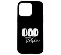 Inspirational Christian Saying God Knows When Quote Case for iPhone 15 Pro Max