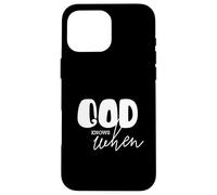 Inspirational Christian Saying God Knows When Quote Case for iPhone 16 Pro Max