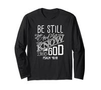 Inspirational Christian T-Shirt Be Still and Know I Am God Long Sleeve T-Shirt