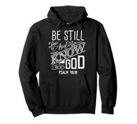Inspirational Christian T-Shirt Be Still and Know I Am God Pullover Hoodie