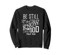 Inspirational Christian T-Shirt Be Still and Know I Am God Sweatshirt