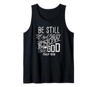 Inspirational Christian T-Shirt Be Still and Know I Am God Tank Top