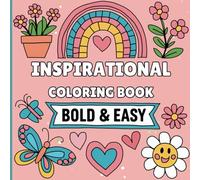 Inspirational Coloring Book - Bold and Easy: Large-Print Motivational Quotes, Relaxation and Stress Relief for Adults, Teens and Kids