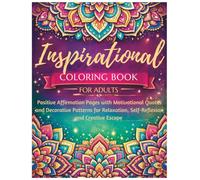 Inspirational Coloring Book for Adults Positive Affirmation Pages with Motivational Quotes and Decorative Patterns for Relaxation, Self-Reflexion and ... Calm and Personal Growth | Empowering Phrases
