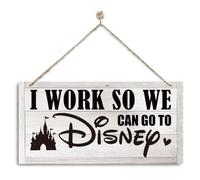 Inspirational Decor, I Work So We Can Go to Disney Sign, Decorative Wall Plaque, Work Humor, Funny Office Wood Sign, Office Wall Decor Art, Rustic Farmhouse Office Decoration (White)
