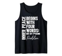 Inspirational Design Inner Peace Begins with Four Words Tank Top