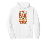 Inspirational Don't Be Afraid To Fail Excited To Try Adults Pullover Hoodie