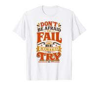 Inspirational Don't Be Afraid to Fail Excited to Try Adults Value Graphic T-Shirt