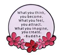 Inspirational Enamel Pin What You Think You Become What You Feel Attract What You Image You Create Buddha Quotes Brooch Badge Inspirational Words Enamel Lapel Badge Clothing Backpack Hat Accessories