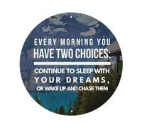 Inspirational Every Morning You Have Two Choices Continue to Sleep with Your Dreams, Or Wake Up And Chase Them Vintage Metal Tin Sign Plaque Wall Decor for Cafe, Club Bar, Office, Garden Metal Poster