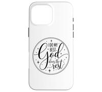Inspirational Faith Shirt "I Do My Best God Does The Rest" Case for iPhone 16 Pro Max