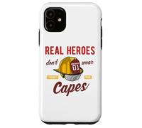 Inspirational Firefighter Quote Real Heroes Don't Wear Capes Case for iPhone 11