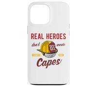 Inspirational Firefighter Quote Real Heroes Don't Wear Capes Case for iPhone 13 Pro Max