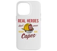 Inspirational Firefighter Quote Real Heroes Don't Wear Capes Case for iPhone 14 Pro Max