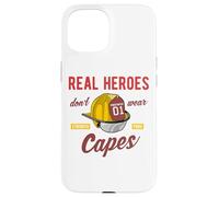 Inspirational Firefighter Quote Real Heroes Don't Wear Capes Case for iPhone 15