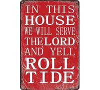 Inspirational Football Quotes Poster In This House Wall Art Decor, We Will Serve The Lord And Yell Roll Tide Vintage Metal Tin Sign for Home Living Room Garden Bedroom Garage Cafe Bar 8x6 In