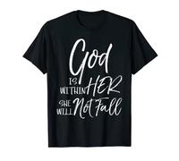 Inspirational Gift Women God is Within Her She Will Not Fall T-Shirt