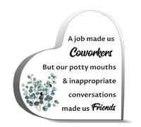 Inspirational Gifts For Men Women A Job Made Us Coworkers But Our Potty Mouths Inappropriate Conversations Made Us Friends Desk Decor Acrylic Heart Plaques Sign Office Art Decorations 4X4Inch