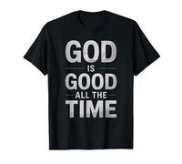 Inspirational God is Good All The Time Saying Faith Believer T-Shirt