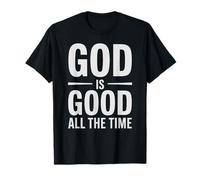 Inspirational God is Good All The Time Saying Faith Believer T-Shirt