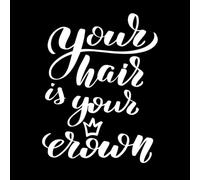 Inspirational Handwritten Brush Lettering Your Hair is Your Crown Calligraphy on Typography Vinyl Art Sticker 52x67.3cm It Won't Fall Off White