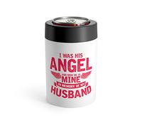 Inspirational He's My Angel Bereaving Wives Statements Motivational Memorial Loss Uplifting Sayings Line Can Holder 12oz