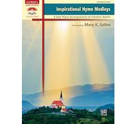 Inspirational Hymn Medleys: 8 Solo Piano Arrangements of Timeless Hymns (Sacred Performer Collections)
