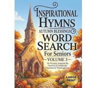 Inspirational Hymns | Autumn Blessings Large Print Word Search For Seniors Volume 3 | 50 More Easy Puzzles Inspired by Hymns of Gratitude, Harvest, ... Seniors, Big Font, Cognitive Games For Adults