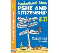 Inspirational Ideas: PSHE and Citizenship 9-11