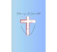 Inspirational Journal: Believe In You Like Jesus Would Do