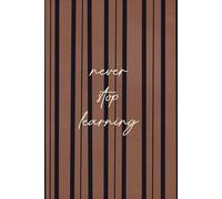 Inspirational Journal: Never Stop Learning
