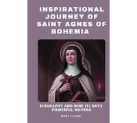 Inspirational journey of Saint Agnes of Bohemia