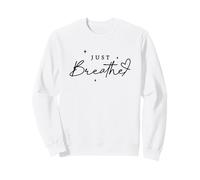 Inspirational Just Breathe Positive Relaxation Motivational Sweatshirt